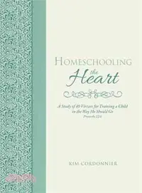 在飛比找三民網路書店優惠-Homeschooling the Heart ─ A St