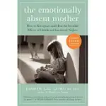 THE EMOTIONALLY ABSENT MOTHER, UPDATED AND EXPANDED SECOND EDITION: HOW TO RECOGNIZE AND HEAL THE INVISIBLE EFFECTS OF CHILDHOOD EMOTIONAL NEGLECT