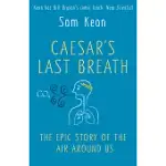 CAESAR’S LAST BREATH - THE EPIC STORY OF THE AIR WE BREATHE