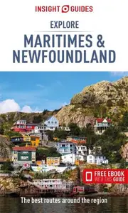Insight Guides Explore Maritimes & Newfoundland: Travel Guide with eBook