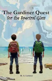 The Gardiner Quest for the Spectral Glass by Marnie A. Lorimer Paperback Book