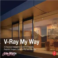 在飛比找三民網路書店優惠-V-Ray My Way ― A Practical Des