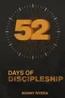 52 Days of Discipleship by Manny Rivera Paperback Book
