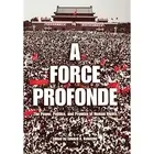 A Force Profonde: The Power, Politics, and Promise of Human Rights (Pennsylvania