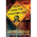 TALES FROM THE RADIATION AGE