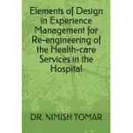 ELEMENTS OF DESIGN IN EXPERIENCE MANAGEMENT FOR RE-ENGINEERING OF THE HEALTH-CARE SERVICES IN THE HOSPITAL