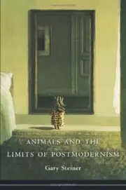 Animals and the Limits of Postmodernism (Critic, Steiner Hardcover+=