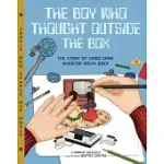 THE BOY WHO THOUGHT OUTSIDE THE BOX: THE STORY OF VIDEO GAME INVENTOR RALPH BAER