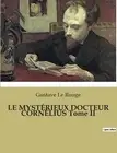 LE MYSTRIEUX DOCTEUR CORNLIUS Tome II by Gustave Le Rouge Paperback Book