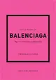The Little Book of Balenciaga: The Story of the Iconic Fashion House