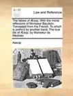 The fables of Asop. With the moral reflexions . Aesop<|