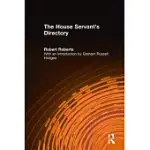 THE HOUSE SERVANT’S DIRECTORY: OR A MONITOR FOR PRIVATE FAMILES: COMPRISING HINTS ON THE ARRANGEMENT AND PERFORMANCE OF SERVANTS’ WORK