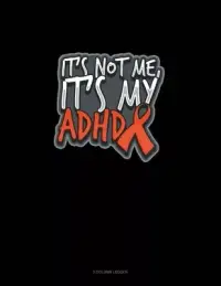 在飛比找博客來優惠-It’’s Not Me, It’’s My Adhd: 3