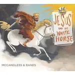 JESUS AND HIS WHITE HORSE