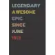 Legendary Awesome Epic Since June 1971 - Birthday Gift For 48 Year Old Men and Women Born in 1971: Blank Lined Retro Journal Notebook, Diary, Vintage