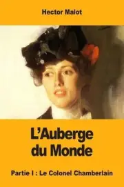 L'Auberge du Monde: Partie I: Le Colonel Chamberlain by Hector Malot (French) Pa