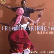 Music of the French Caribbean: Martinique by Wapa Sakitanou