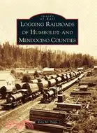 在飛比找三民網路書店優惠-Logging Railroads of Humboldt 