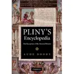 PLINY’S ENCYCLOPEDIA: THE RECEPTION OF THE NATURAL HISTORY