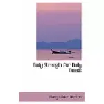 DAILY STRENGTH FOR DAILY NEEDS