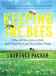 Keeping the Bees ─ Why All Bees Are at Risk and What We Can Do to Save Them