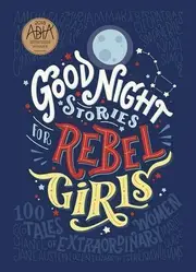 Good Night Stories for Rebel Girls