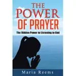 THE POWER OF PRAYER: THE HIDDEN POWER TO LISTENING TO GOD