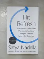 【書寶二手書T9／財經企管_E4V】HIT REFRESH: THE QUEST TO REDISCOVER MICROSOFT’S SOUL AND IMAGINE A BETTER FUTURE FOR EVERYONE_NADELLA, SATYA/ SHAW, GREG (CON)/ NICHOLS, JILL TRACIE (CON)/ GATES, BILL (FRW)