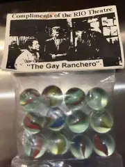 Compliments of the RIO Theatre “The Gay Ranchero”Marbles UNPLAYED