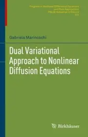 Dual Variational Approach to Nonlinear Diffusion Equations by Gabriela Marinosch