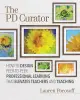 The Pd Curator: How to Design Peer-To-Peer Professional Learning That Elevates Teachers and Teaching