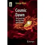 COSMIC DAWN: THE SEARCH FOR THE FIRST STARS AND GALAXIES