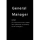 General Manager - The Only Person Who Simply Does Generally Everything: Blank Nifty Lined Journal Notebook - Wacky Messages inside for Colleagues Cowo