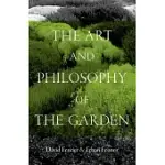 THE ART AND PHILOSOPHY OF THE GARDEN