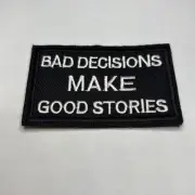 Iron Sew On Patch - Bad Decisions Make Good Stories H&L Back Novelty BgE
