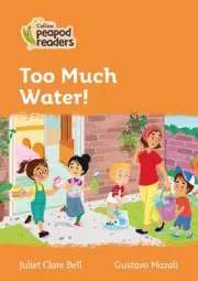 Too Much Water!: Level 4 by Juliet Clare Bell (English) Paperback Book