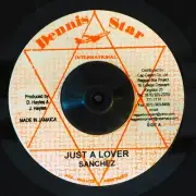 VINYL 7 INCH Sanchez - Just A Lover / Mikey Melody - Riding High