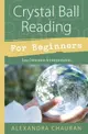 【電子書】Crystal Ball Reading for Beginners: Easy Divination & Interpretation