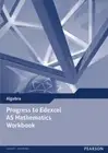 Progress to Edexcel AS Mathematics Workbook (Paperback)