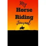 MY HORSE RIDING JOURNAL: A HORSE RIDING JOURNAL, NOTEBOOK AND HORSE BOOK FOR KIDS - CUTE JOURNAL FOR GIRLS - WRITE DOWN YOUR HORSE RIDING AND T