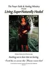 Living Super-Naturally Healed by Minister Delores Brown-Grady (English) Paperbac