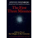 THE FIRST THREE MINUTES: A MODERN VIEW OF THE ORIGIN OF THE UNIVERSE