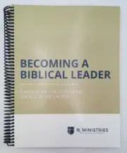 Becoming A Biblical Leader: A Workbook for Devleoping Leaders in the Church