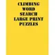 Climbing Word Search Large print puzzles: large print puzzle book.8,5x11, matte cover, soprt Activity Puzzle Book with solution