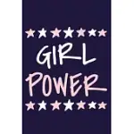 GIRL POWER: BLANK LINED NOTEBOOK JOURNAL: GIFT FOR FEMINIST HER WOMEN GIRL POWER BOSS LADY LADIES BESTIE 6X9 - 110 BLANK PAGES - P