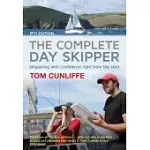 THE COMPLETE DAY SKIPPER: SKIPPERING WITH CONFIDENCE RIGHT FROM THE START