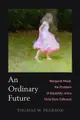 An Ordinary Future: Margaret Mead, the Problem of Disability, and a Child Born Different