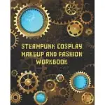 STEAMPUNK COSPLAY MAKEUP AND FASHION WORKBOOK: FEMALE CHARACTER COSTUME SKETCH MODELS AND MAKEUP PROMPTS