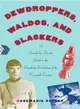 Dewdroppers, Waldos, And Slackers ― A Decade-by-decade Guide To The Vanishing Vocabulary Of The 20th Century