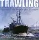 Trawling：Celebrating the Industry That Transformed Aberdeen and the North-East of Scotland